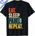 Eat Sleep Padel Repeat - Retro Vintage Padel T-Shirt Graphic T Shirts Men Clothing Camisetas Ropa Aesthetic